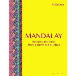 Bloomsbury Mandalay Di Mimi Aye Cookbooks