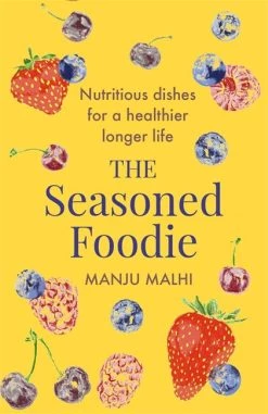 Little, Brown Publishing Group Libri Di Cucina The Seasoned Foodie By Manju Malhi