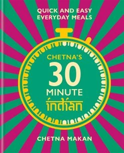Octopus Publishing Chetna's 30 Minuti Indiano Di Chetna Makan Libri Di Cucina