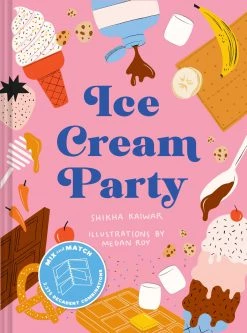 Chronichle Books Ice Cream Party Di Shikha Kaiwar Cookbooks