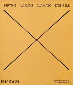 Phaidon Cookbooks Septime, La Cave, Clamato, D'une Ile Di Bertrand Grebaut & Theophile Pourriat