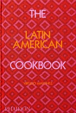 Phaidon Il Libro Di Cucina Latinoamericano Di Virgilio Martinez Libri Di Cucina