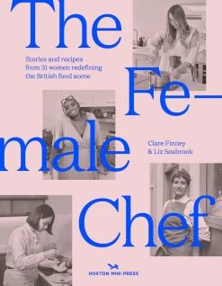 Hoxton Mini Press Lo Chef Femminile Di Clare Finney & Liz Seabrook