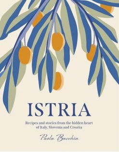 Smith Street Books Istria Ispirante SEASONALe Di Paola Bacchea