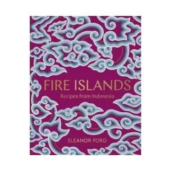 Murdoch Fire Islands: Ricette Dall'Indonesia Di Eleanor Ford