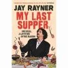 Guardian Faber Guardiano Faber La Mia Ultima Cena Di Jay Rayner