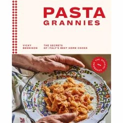 Hardie Grant Pasta Grannies: I Segreti Dei Migliori Cuochi Casalingi D'Italia