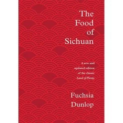 Bloomsbury Ingredienti Cinesi Il Cibo Del Sichuan Da Fuchsia Dunlop